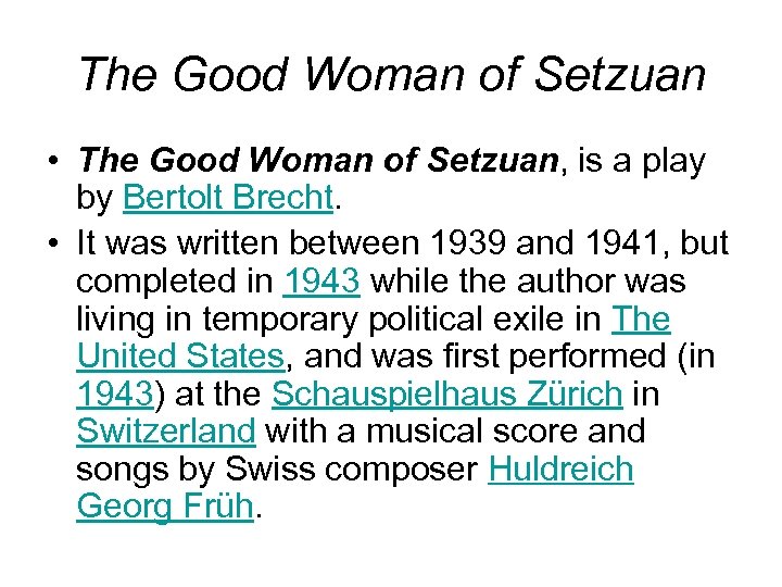 The Good Woman of Setzuan • The Good Woman of Setzuan, is a play