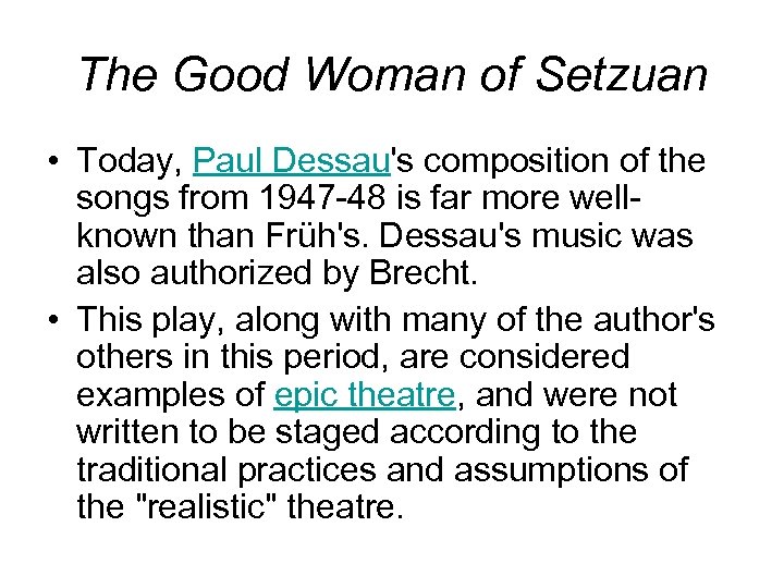 The Good Woman of Setzuan • Today, Paul Dessau's composition of the songs from