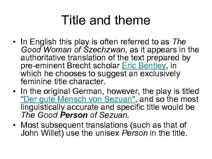 Title and theme • In English this play is often referred to as The