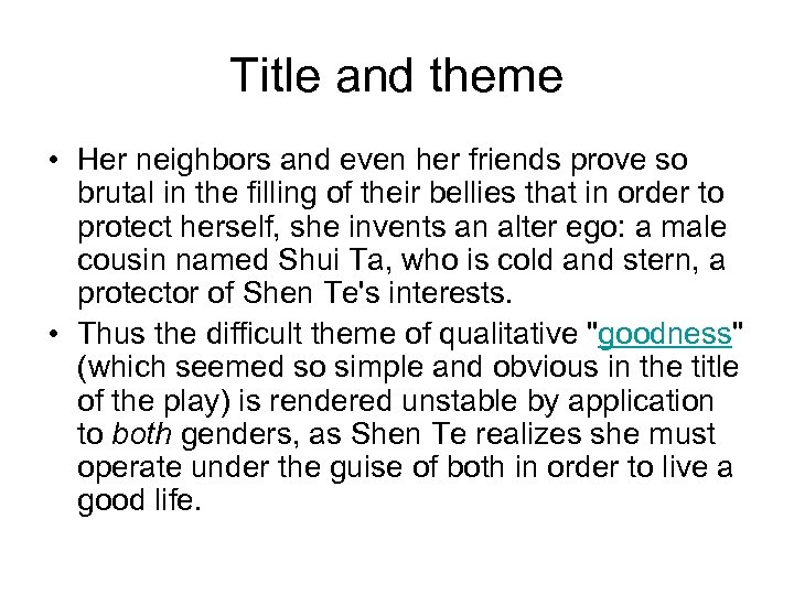 Title and theme • Her neighbors and even her friends prove so brutal in