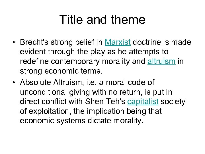 Title and theme • Brecht's strong belief in Marxist doctrine is made evident through