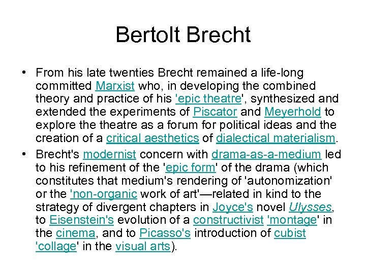 Bertolt Brecht • From his late twenties Brecht remained a life-long committed Marxist who,