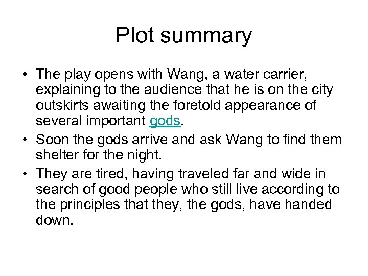 Plot summary • The play opens with Wang, a water carrier, explaining to the