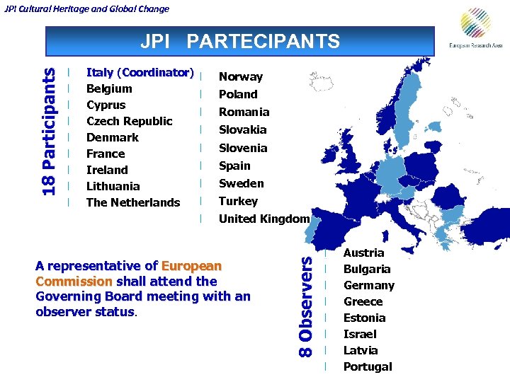 JPI Cultural Heritage and Global Change 18 Participants JPI PARTECIPANTS l l l l