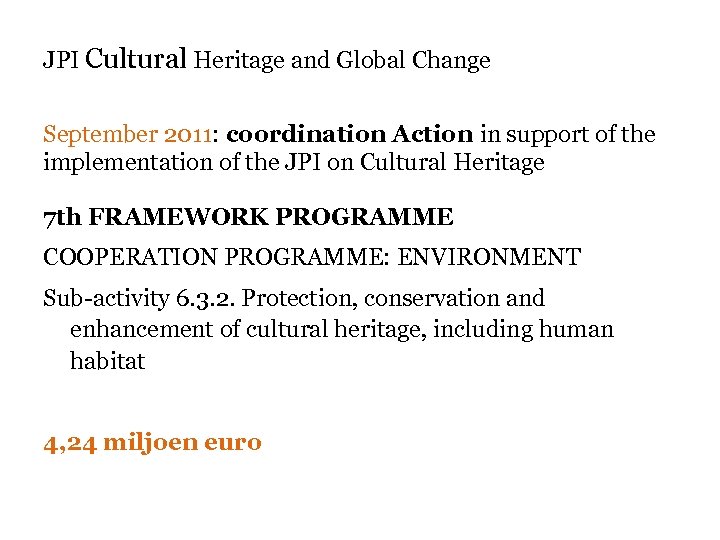 JPI Cultural Heritage and Global Change September 2011: coordination Action in support of the