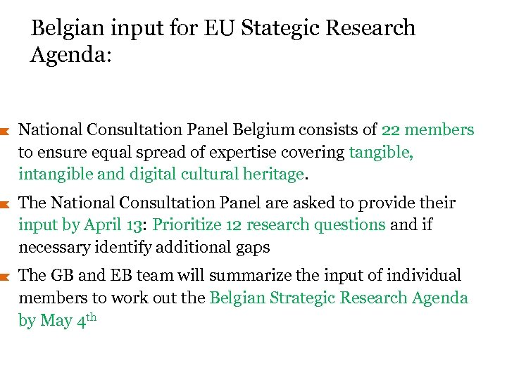 Belgian input for EU Stategic Research Agenda: National Consultation Panel Belgium consists of 22