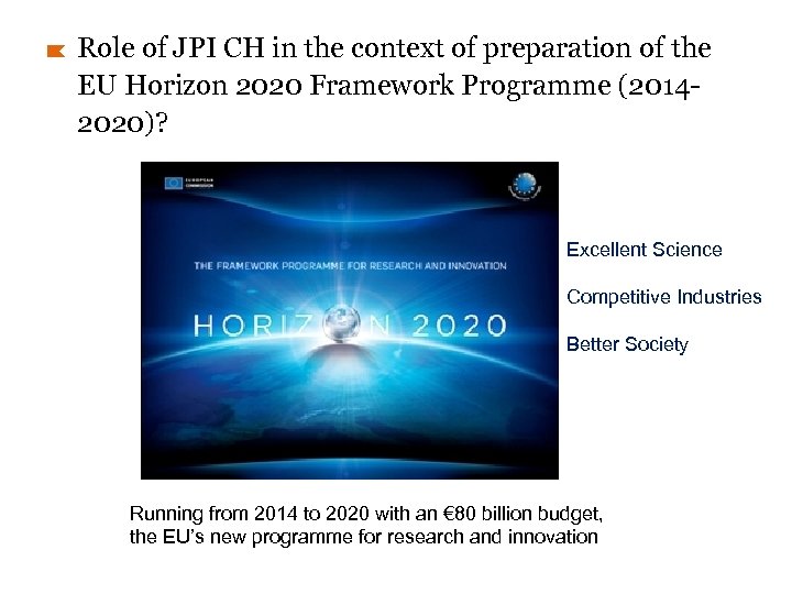 Role of JPI CH in the context of preparation of the EU Horizon 2020