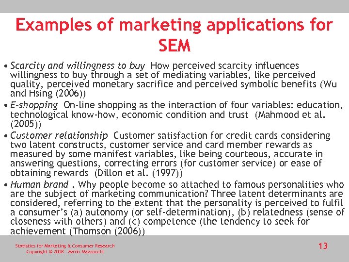 Examples of marketing applications for SEM • Scarcity and willingness to buy How perceived