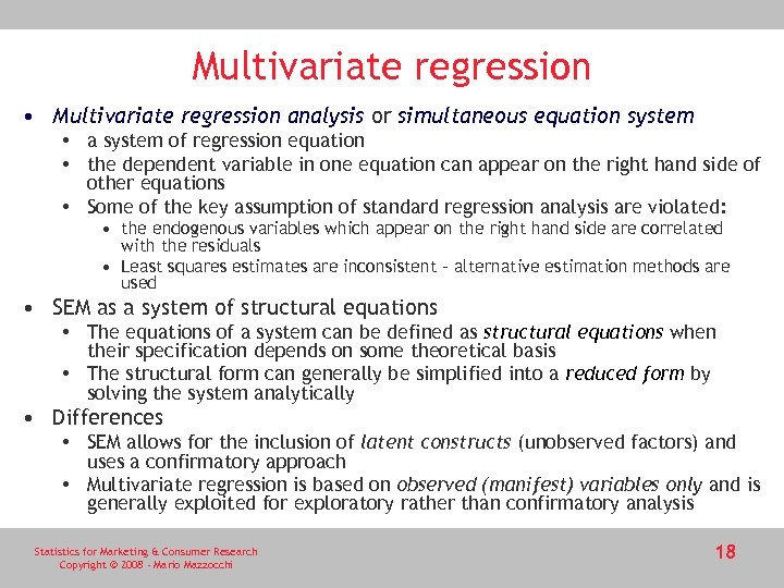 Multivariate regression • Multivariate regression analysis or simultaneous equation system • a system of