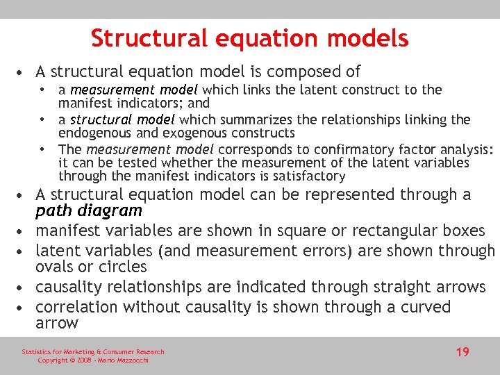 Structural equation models • A structural equation model is composed of • a measurement