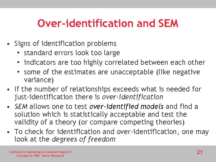 Over-identification and SEM • Signs of identification problems • standard errors look too large