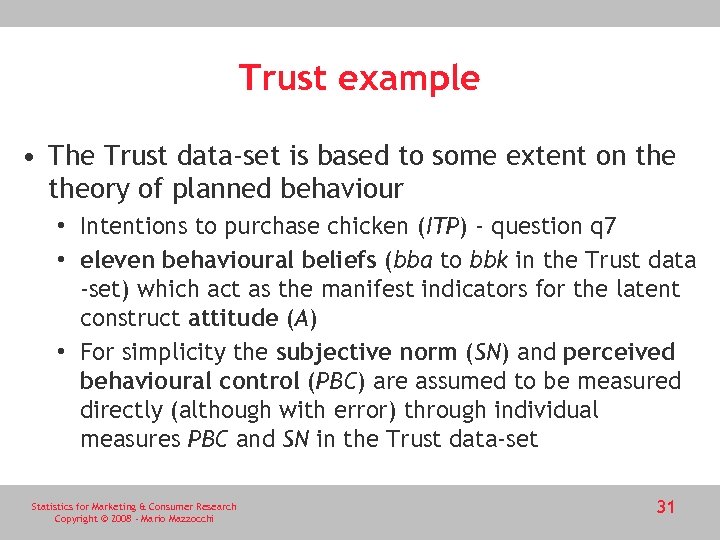 Trust example • The Trust data-set is based to some extent on theory of