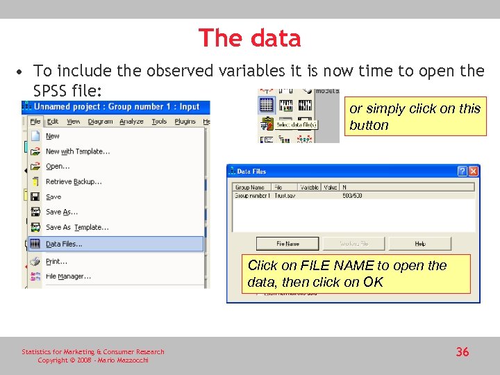 The data • To include the observed variables it is now time to open