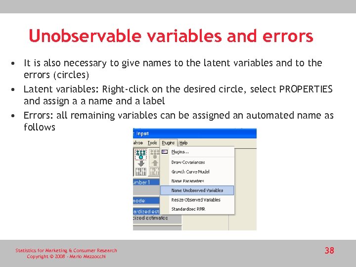 Unobservable variables and errors • It is also necessary to give names to the