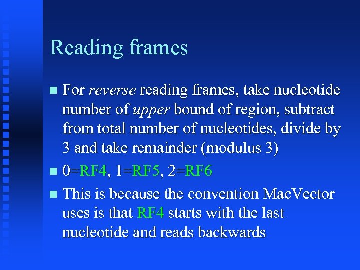 Reading frames For reverse reading frames, take nucleotide number of upper bound of region,