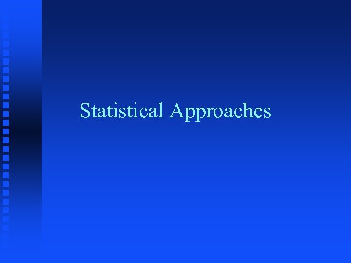 Statistical Approaches 