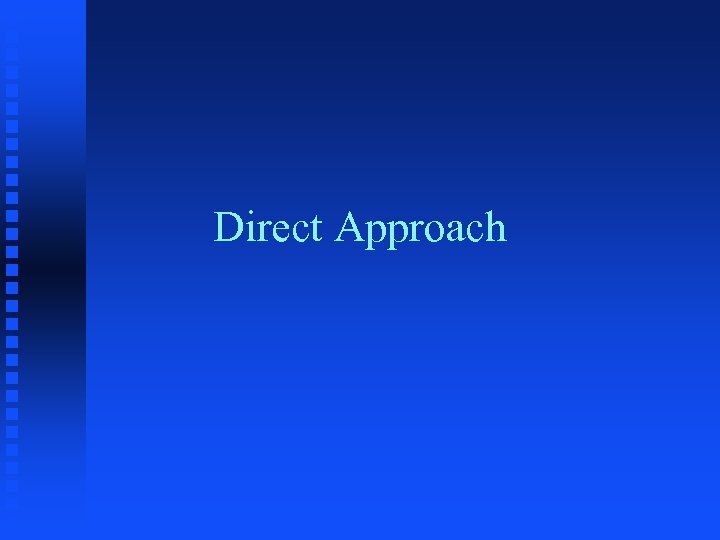 Direct Approach 