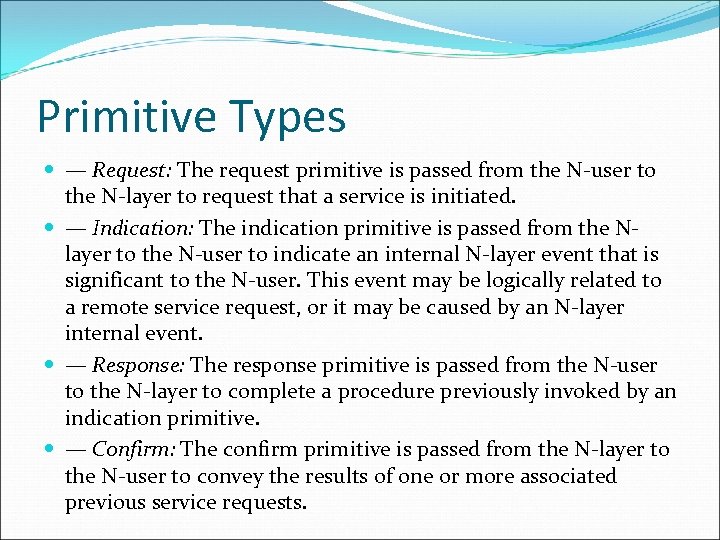 Primitive Types — Request: The request primitive is passed from the N-user to the
