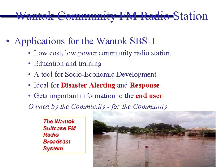 Wantok Community FM Radio Station • Applications for the Wantok SBS-1 • Low cost,