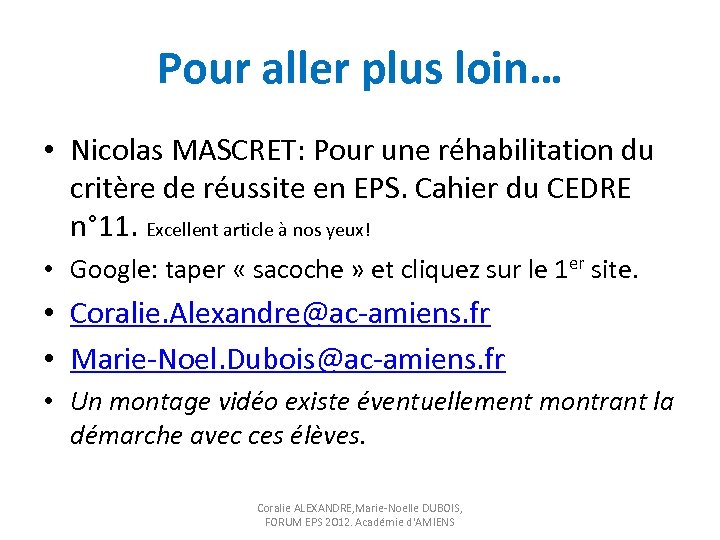 Pour aller plus loin… • Nicolas MASCRET: Pour une réhabilitation du critère de réussite