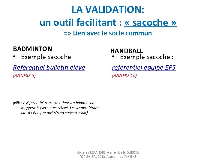 LA VALIDATION: un outil facilitant : « sacoche » => Lien avec le socle