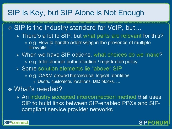 SIP Is Key, but SIP Alone is Not Enough v SIP is the industry