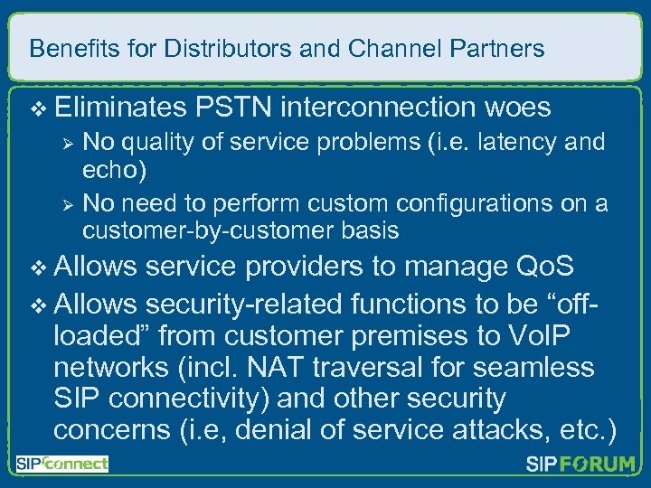 Benefits for Distributors and Channel Partners v Eliminates PSTN interconnection woes No quality of