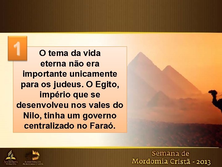 1 1 O tema da vida eterna não era importante unicamente para os judeus.