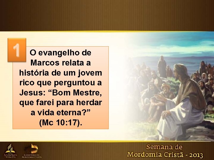 1 O evangelho de Marcos relata a história de um jovem rico que perguntou