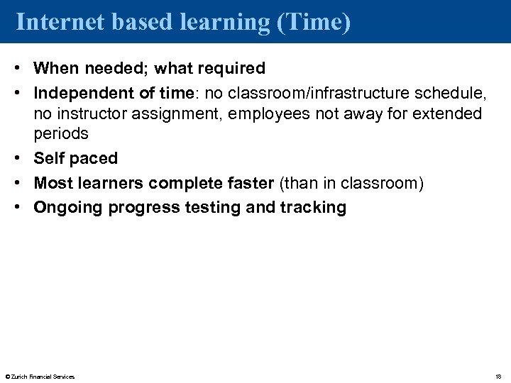 Internet based learning (Time) • When needed; what required • Independent of time: no