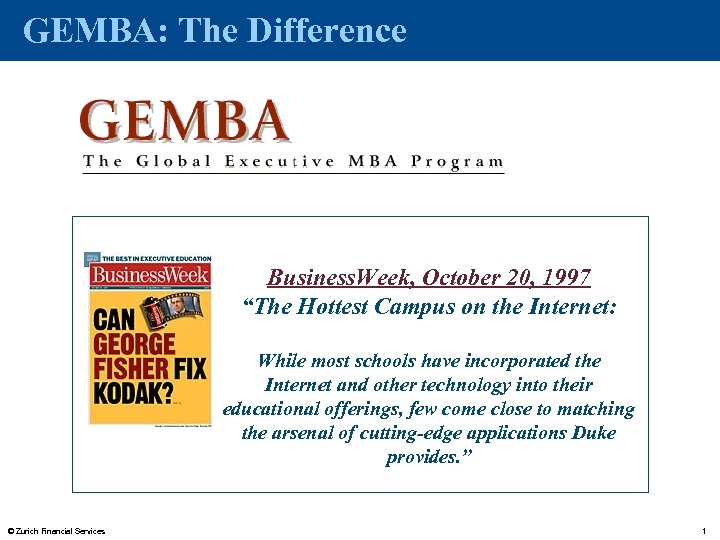 GEMBA: The Difference Business. Week, October 20, 1997 “The Hottest Campus on the Internet: