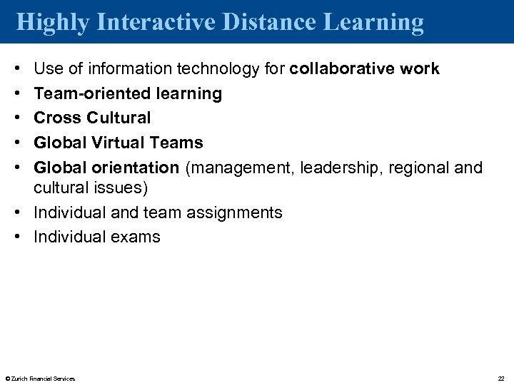 Highly Interactive Distance Learning • • • Use of information technology for collaborative work