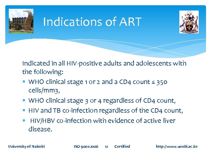 Indications of ART Indicated in all HIV-positive adults and adolescents with the following: §