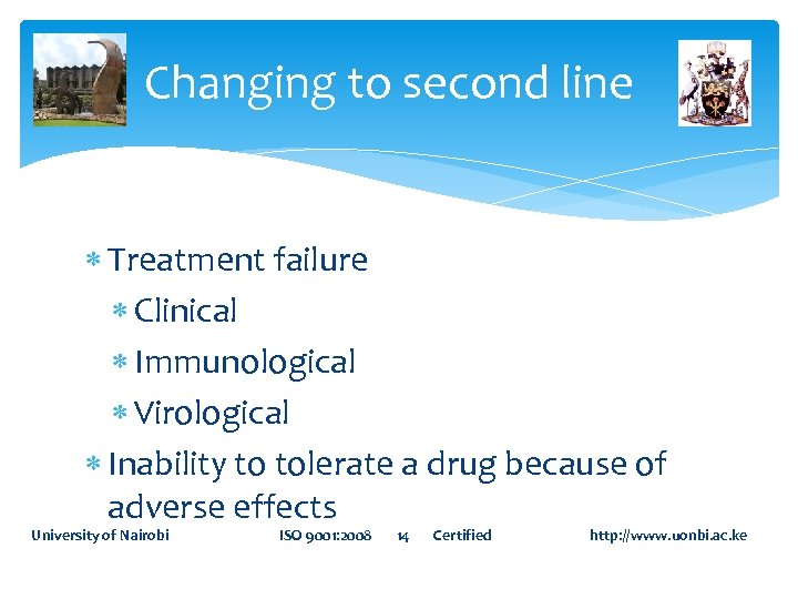 Changing to second line Treatment failure Clinical Immunological Virological Inability to tolerate a drug