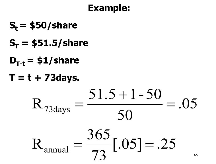 Example: St = $50/share ST = $51. 5/share DT-t = $1/share T = t