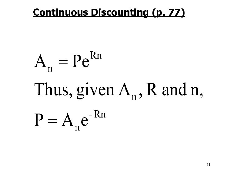 Continuous Discounting (p. 77) This expression may be rewritten as: 61 