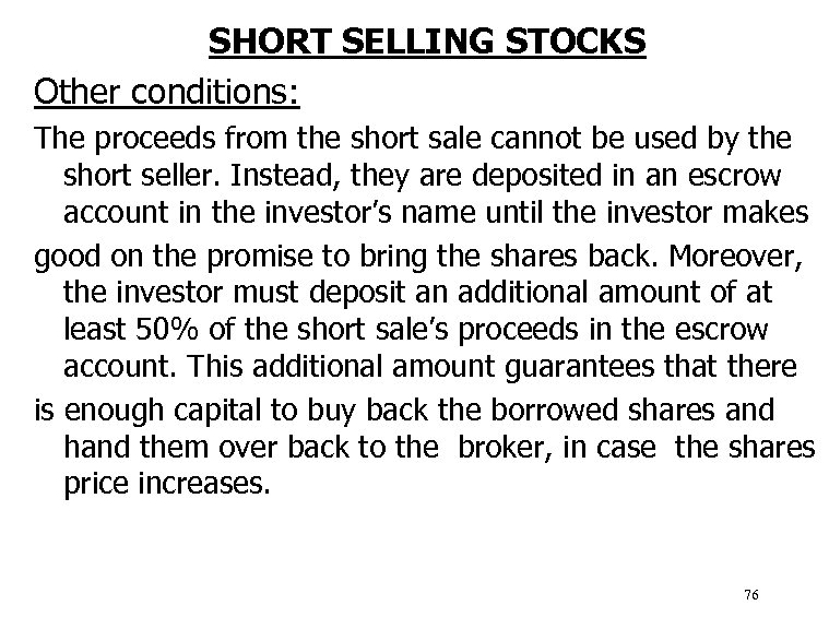SHORT SELLING STOCKS Other conditions: The proceeds from the short sale cannot be used