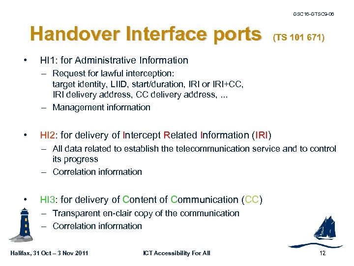 GSC 16 -GTSC 9 -06 Handover Interface ports • (TS 101 671) HI 1: