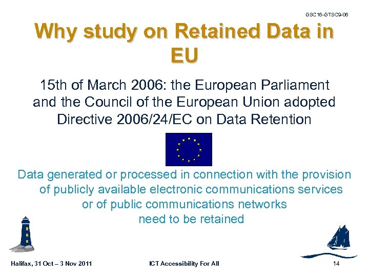 GSC 16 -GTSC 9 -06 Why study on Retained Data in EU 15 th