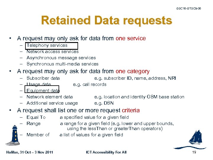 GSC 16 -GTSC 9 -06 Retained Data requests • A request may only ask