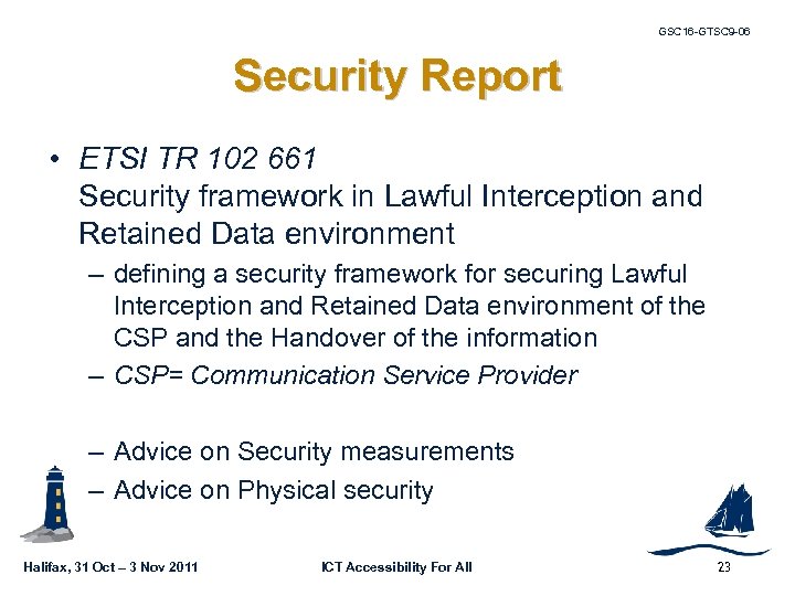 GSC 16 -GTSC 9 -06 Security Report • ETSI TR 102 661 Security framework
