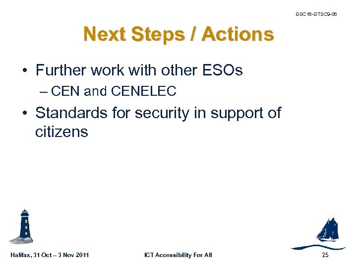 GSC 16 -GTSC 9 -06 Next Steps / Actions • Further work with other