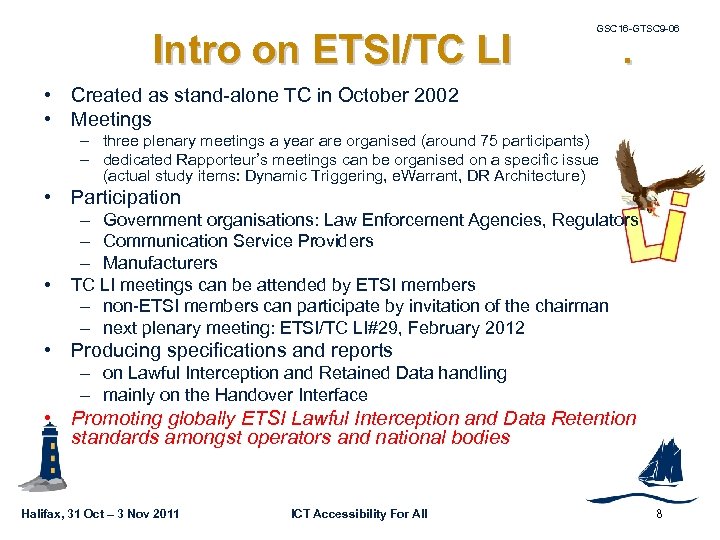 Intro on ETSI/TC LI GSC 16 -GTSC 9 -06 . • Created as stand-alone