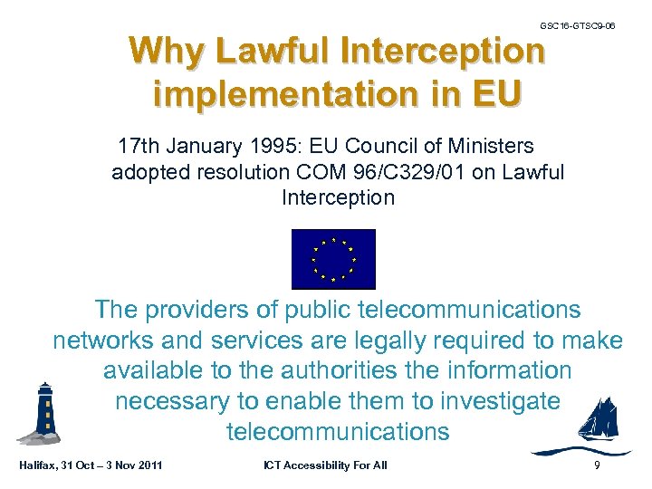 GSC 16 -GTSC 9 -06 Why Lawful Interception implementation in EU 17 th January