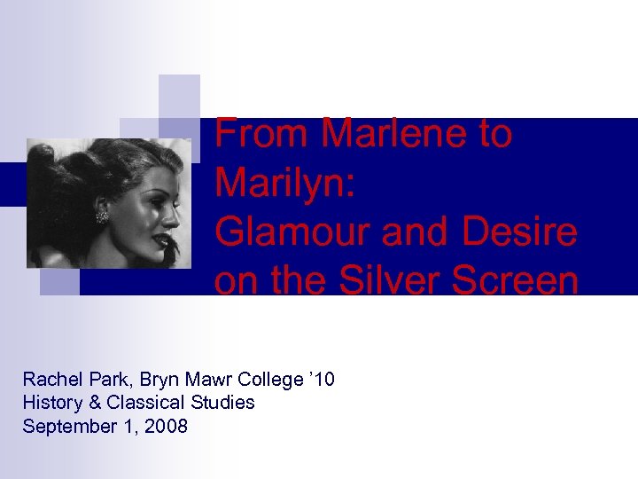 From Marlene to Marilyn: Glamour and Desire on the Silver Screen Rachel Park, Bryn
