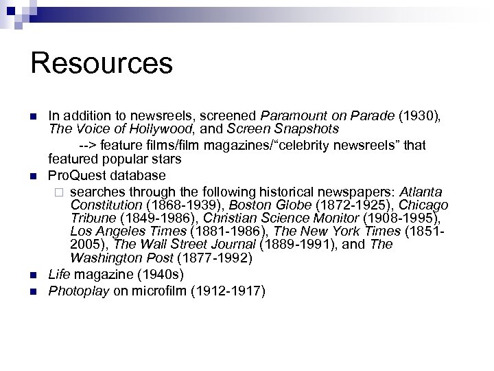 Resources n n In addition to newsreels, screened Paramount on Parade (1930), The Voice