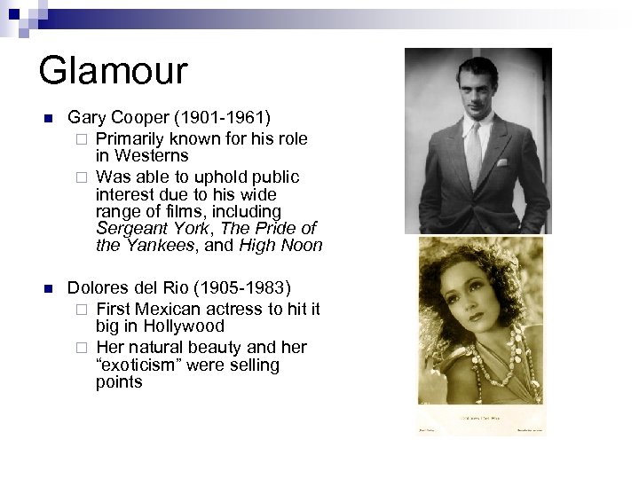 Glamour n Gary Cooper (1901 -1961) ¨ Primarily known for his role in Westerns