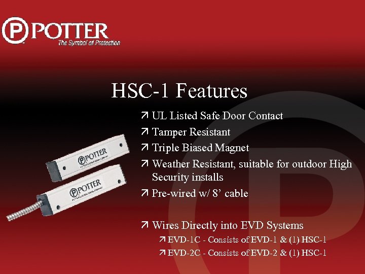 HSC-1 Features ä UL Listed Safe Door Contact ä Tamper Resistant ä Triple Biased