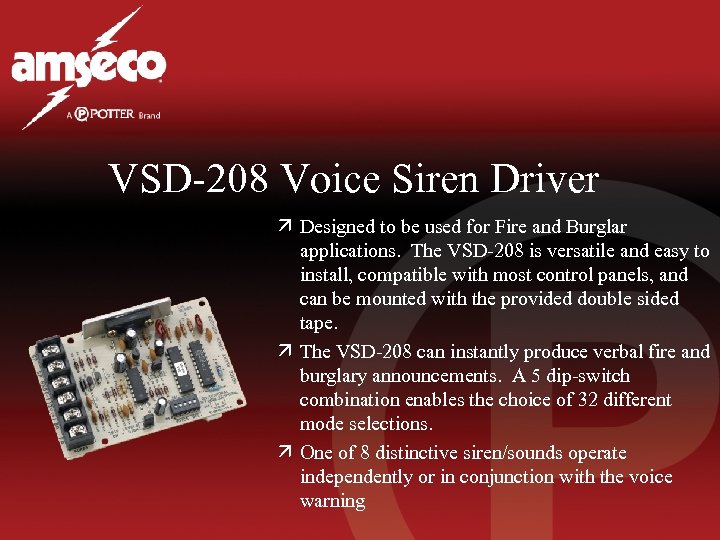 VSD-208 Voice Siren Driver ä Designed to be used for Fire and Burglar applications.