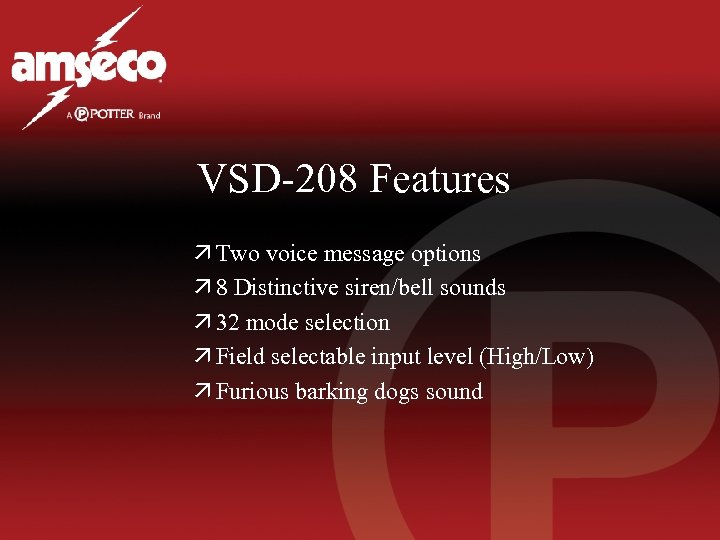 VSD-208 Features ä Two voice message options ä 8 Distinctive siren/bell sounds ä 32